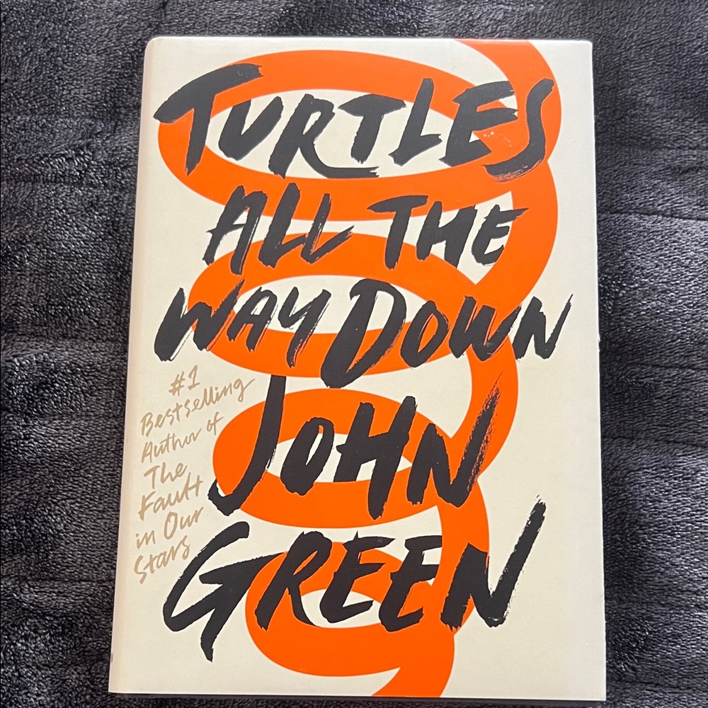 Turtles All The Way Down by John Green Hardcover